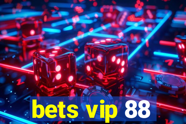 bets vip 88